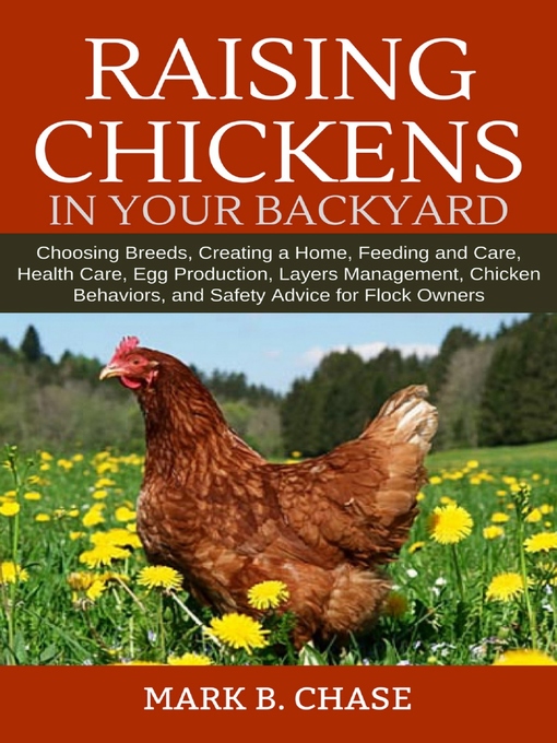 Title details for Raising Chickens in Your Backyard by Mark B. Chase - Available